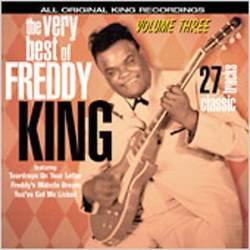 Freddie King : The Very Best Of Freddie King - Volume 3